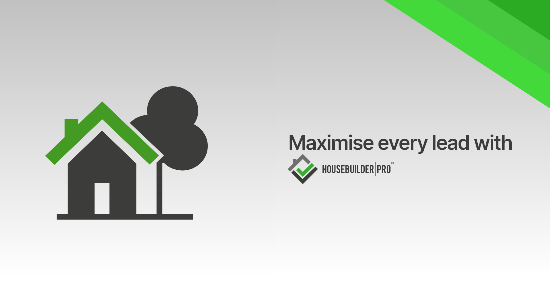 Maximise every lead: A future made possible by Housebuilder Pro